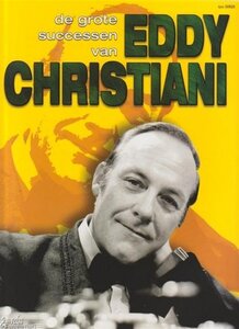 de grote sucessen van Eddy Christiani