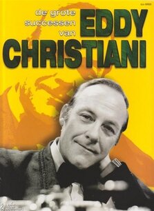 de grote sucessen van Eddy Christiani